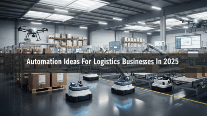 Automation Ideas For Logistics Businesses In 2025